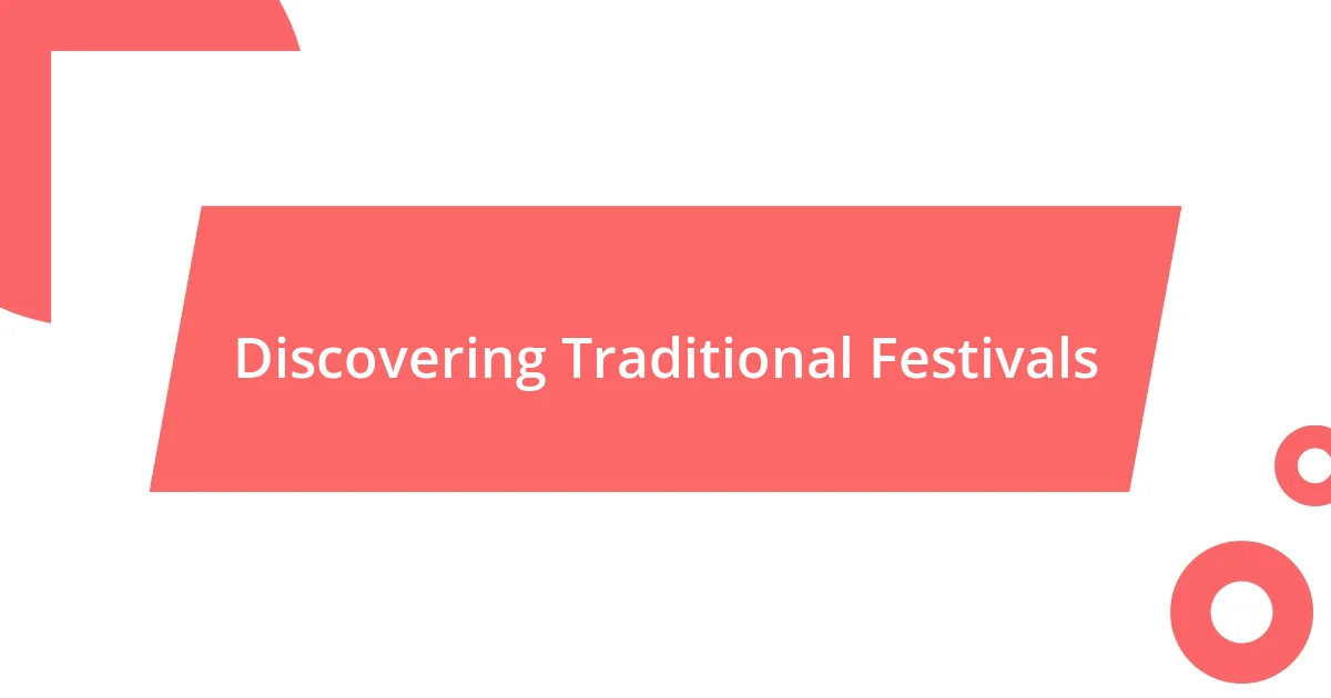 Discovering Traditional Festivals