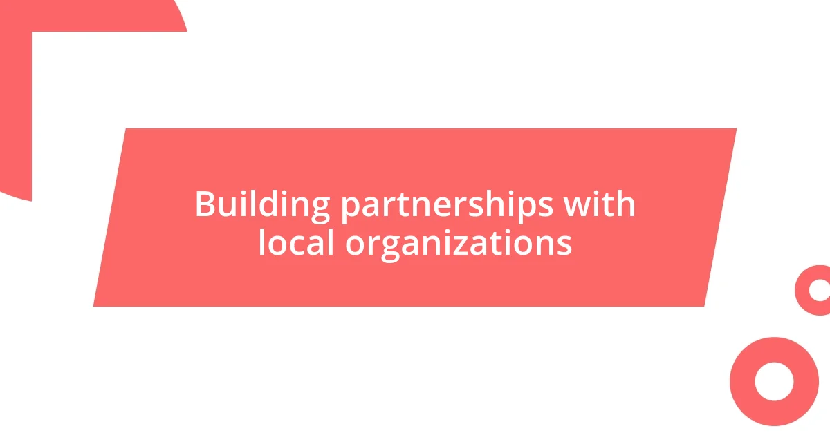 Building partnerships with local organizations