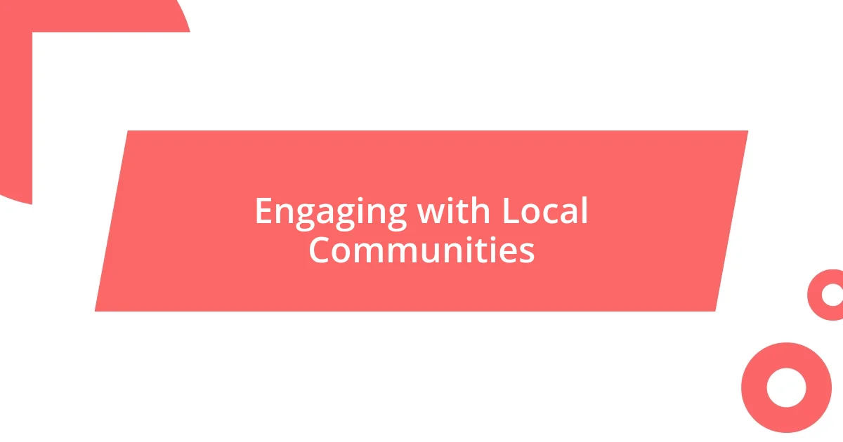 Engaging with Local Communities