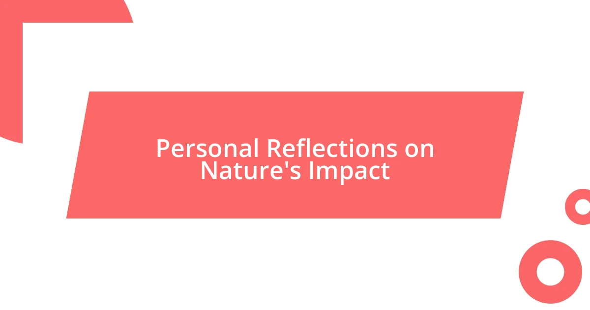 Personal Reflections on Nature