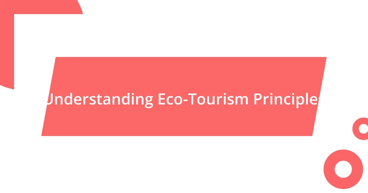 Understanding Eco-Tourism Principles