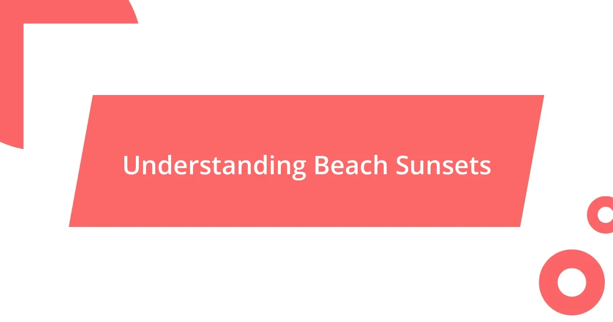 Understanding Beach Sunsets