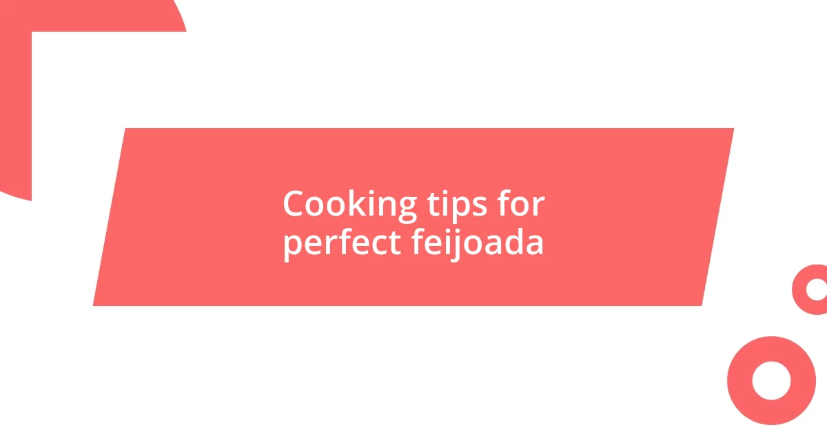 Cooking tips for perfect feijoada