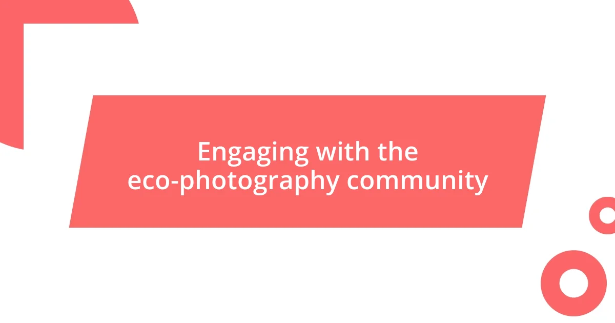 Engaging with the eco-photography community